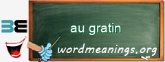 WordMeaning blackboard for au gratin